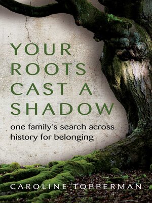 cover image of Your Roots Cast a Shadow